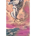 Zoë: An Introduction to the Transcendent Life - Paperback