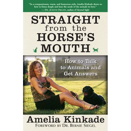 Straight from the Horse's Mouth: How to Talk to Animals and Get Answers - Paperback