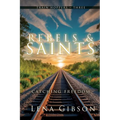 Rebels and Saints: Catching Freedom - Paperback