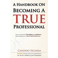 A Handbook on Becoming A True Professional - Paperback
