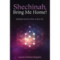 Shechinah, Bring Me Home!: Kabbalah and the Omer in Real Life - Hardcover