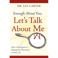 Enough about You, Let's Talk about Me: How to Recognize and Manage the Narcissists in Your Life - Paperback