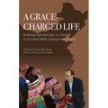 A Grace-charged Life: Building Partnerships in China to Increase Bible Spread and Impact - Paperback