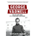 George Varnell: The Life and Times of a Pioneering Sportsman - Paperback