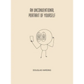 An Unconventional Portrait Of Yourself - Hardcover