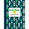 The Little Book of Pickleball: A Comprehensive Guide to the World's Most Addictive Sport - Hardcover