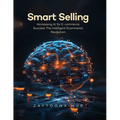 Smart Selling: Harnessing AI for E-commerce Success The Intelligent E- commerce Revolution - Paperback