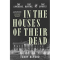 In the Houses of Their Dead: The Lincolns, the Booths, and the Spirits - Paperback