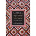 Salish Blankets: Robes of Protection and Transformation, Symbols of Wealth - Paperback