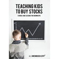 Teaching Kids to Buy Stocks: Stories and Lessons for Grown-Ups - Hardcover
