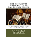 The History of Maria Kittle by: Ann Eliza Bleecker - Paperback