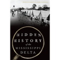 Hidden History of the Mississippi Delta - Paperback