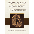 Women and Monarchy in Macedonia - Hardcover