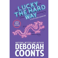 Lucky the Hard Way: Large Print Edition - Paperback