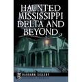 Haunted Mississippi Delta and Beyond - Paperback