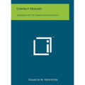 Contact Healing: Treatment Of The Human Mind And Body - Hardcover
