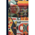 Early Account of the Choctaw Indians - Hardcover