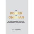 The Power of One Man: How the Soludo-Engineered Consolidation Transformed Nigerian Banks to Global Players - Paperback