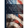 Records of the Descendants of Rev. Nathaniel Chase, of Buckfield, Maine - Paperback