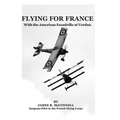 Flying For France: With the American Escadrille at Verdun - Paperback