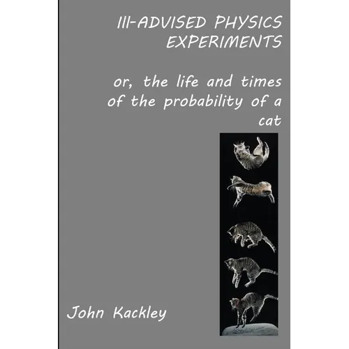 Ill-advised Physics Experiments - Paperback