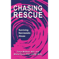 Chasing Rescue: Surviving Narcissistic Abuse - Hardcover