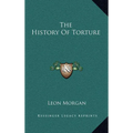 The History of Torture - Hardcover