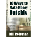 10 Ways to Make Money Quickly - Paperback