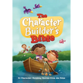 The Character Builder's Bible: 60 Character-Building Stories from the Bible - Hardcover