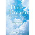 Dare to Dream: Visions & Dreams, Prophetic Utterances, and Occurrences - Paperback