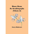 Marse Henry: An Autobiography (Volume 2) - Paperback