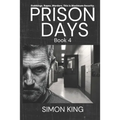 Prison Days: True Diary Entries by a Maximum Security Prison Officer, September, 2018 - Paperback