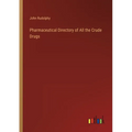 Pharmaceutical Directory of All the Crude Drugs - Paperback