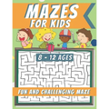 Mazes For Kids Ages 8-12: Maze Activity Book, Fun and Challenging Maze and Problem-Solving - Paperback