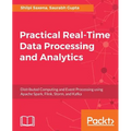 Practical Real-time Data Processing and Analytics - Paperback