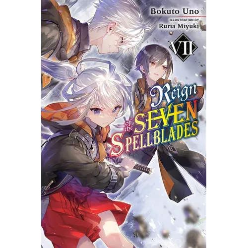 Reign of the Seven Spellblades, Vol. 7 (Light Novel): Volume 7 - Paperback