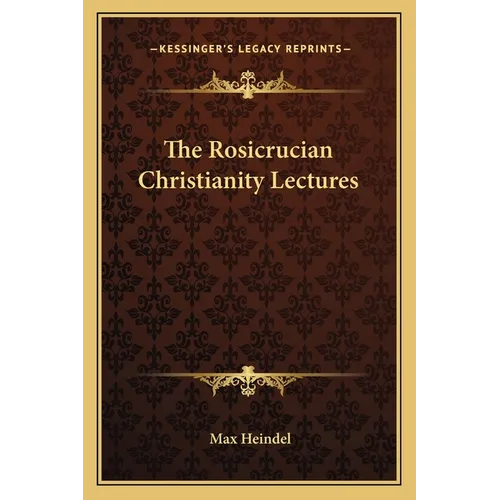 The Rosicrucian Christianity Lectures - Paperback