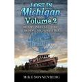 Lost in Michigan Volume 2: History and Travel Stories from an Endless Road Trip - Paperback