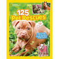 125 Pet Rescues: From Pound to Palace: Homeless Pets Made Happy - Paperback