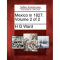 Mexico in 1827. Volume 2 of 2 - Paperback