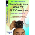 The Complete Guide to Sony's Alpha 65 and 77 SLT Cameras B&W Edition Volume II - Paperback