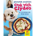 Cook with Clydeo: A Cookbook for Kids: 35 Totally Awesome Recipes - Hardcover