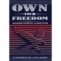 Own Your Freedom: Sustainable Wealth for a Volatile World - Hardcover