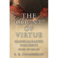 The Count Of Virtue: Giangaleazzo Visconti, Duke of Milan - Paperback