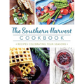 The Southern Harvest Cookbook: Recipes Celebrating Four Seasons - Hardcover