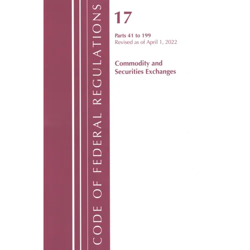 Code of Federal Regulations, Title 17 Commodity and Securities Exchanges 41-199 2022 - Paperback