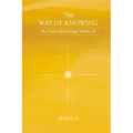 The Way of Knowing: Christ Mind Trilogy: Volume III - Paperback