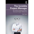 The Invisible Project Manager: Why Artificial Intelligence Will Run Tomorrow's Projects - Without You - Paperback