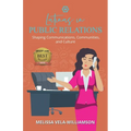 Latinas in Public Relations: Shaping Communications, Communities, and Culture - Paperback