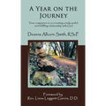 A Year on the Journey: Your Companion in Co-Creating a Truly Useful and Fulfilling Relationship with God - Hardcover